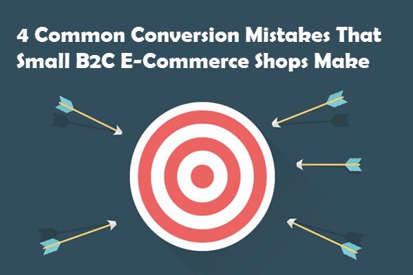 4-common-conversion-mistakes-that-small-b2c-e-commerce-shops-make