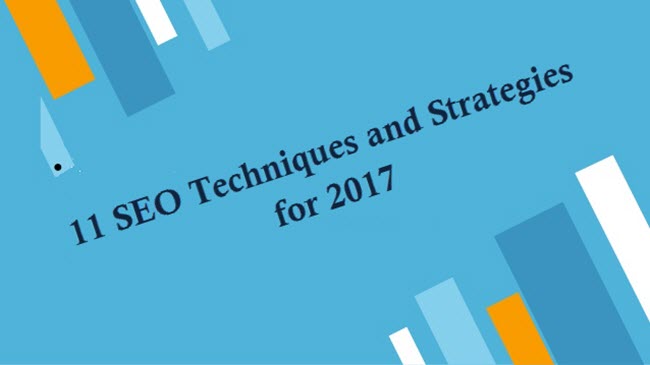 11 SEO Techniques and Strategies for 2017