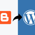 8 Reasons You Must Migrate From Blogger To WordPress Today