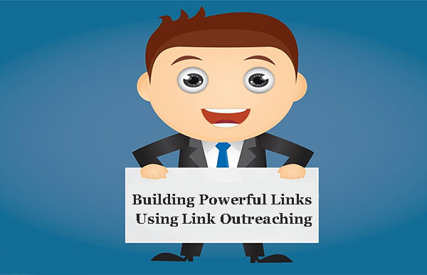 Build Powerful Links Using Link Outreaching
