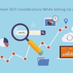 Most Important SEO Considerations While Setting Up A New Blog