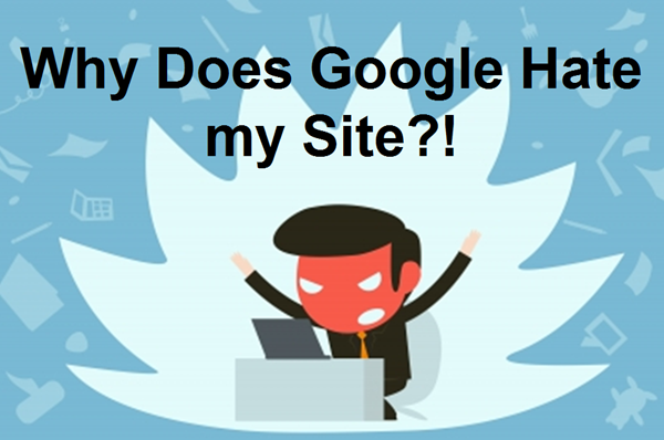 Why Google Hates Your Website