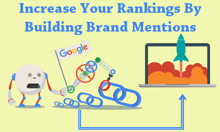 How To Increase Your Rankings By Building Brand Mentions