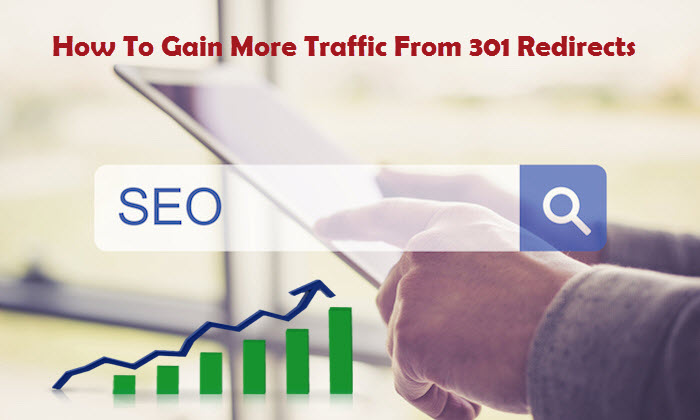 How To Gain More Traffic From 301 Redirects