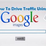 How To Drive Traffic Using Google Image Search