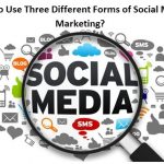 How to Use Three Different Forms of Social Media Marketing