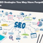 5 Simple SEO Strategies You May Have Forgotten Nowadays