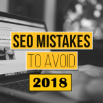 Most Common SEO Mistakes to Avoid in 2018